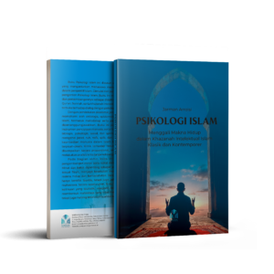 PSIKOLOGI ISLAM Menggali Makna Hidup dalam Khazanah Intelektual Islam Klasik dan Kontemporer