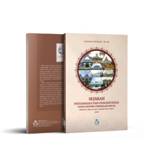 SEJARAH PERTANAHAN DAN PERGEDUNGAN PONDOK MODERN DARUSSALAM GONTOR (Menelusuri Jejak dan Upaya Penguatan Panca Jangka) Jilid 2