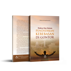 Makna dan Sistem Pendidikan Kebebasan di Gontor