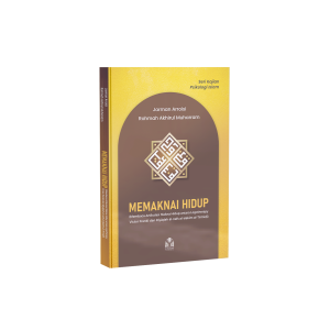 MEMAKNAI HIDUP (Membaca Artikulasi Makna Hidup antara Logotherapy Victor Frankl dan Riyādah al-nafs al-Hakīm al-Tirmidī)