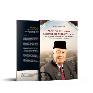 Prof. Dr. KH. Amal Fathullah Zarkasyi, M.A. Ulama, Akademisi, Mutakallim, dan Pejuang Pesantren Mu'adalah Indonesia