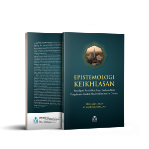 EPISTEMOLOGI KEIKHLASAN Paradigma Pendidikan Islam Berbasis Nilai Pengalaman Pondok Modern Darussalam Gontor